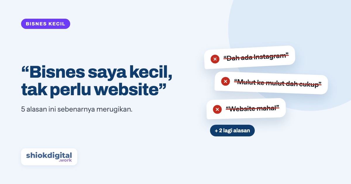 “Bisnes saya kecil, tak perlu website”: 5 alasan ini sebenarnya merugikan