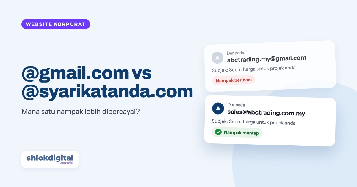 Email @gmail.com vs @syarikatanda.com: mana satu nampak lebih dipercayai?