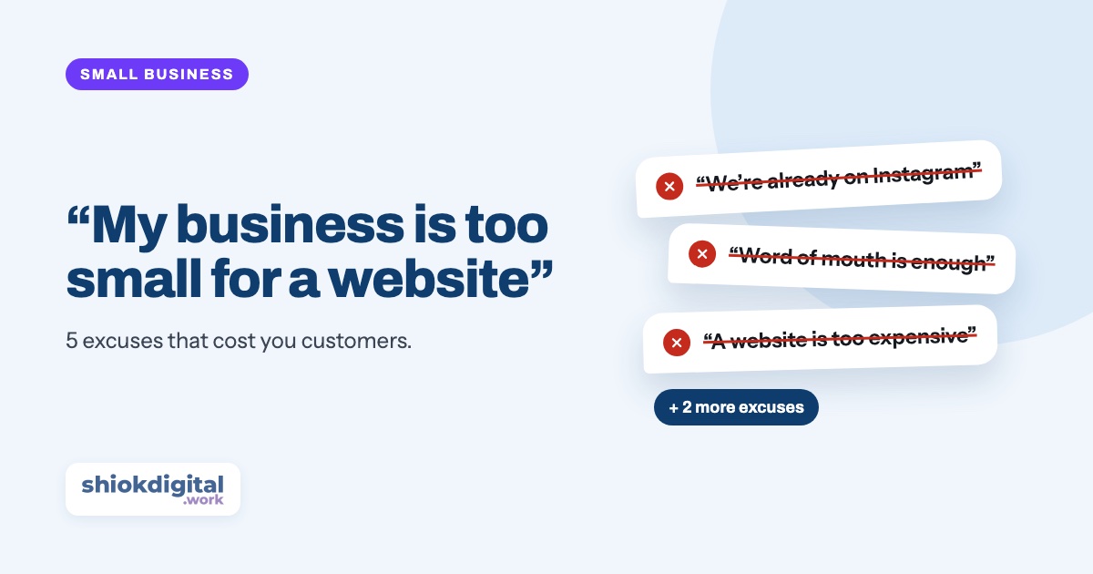 “My business is too small for a website”: 5 excuses that cost you customers